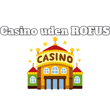 Udenlandske Casinoer Uden ROFUS Din Guide til Spil uden Begrænsninger