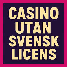 Allt Du Behöver Veta om Casino Utan Svensk Licens 10 Allt Du Behöver Veta om Casino Utan Svensk Licens 10