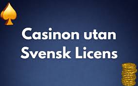 Casino Utan Svensk Licens En Guide till Spelande Utan Begränsningar