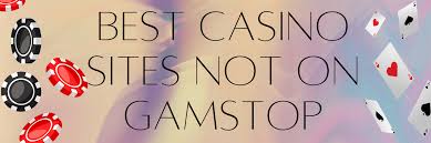 Discovering Casinos Not Registered on Gamstop 1580092551