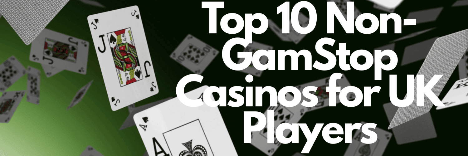 The Best UK Casinos Not on GamStop The Best UK Casinos Not on GamStop