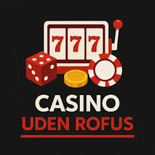 Udenlandsk Casino Uden ROFUS En Guide til Online Spil uden Begrænsninger